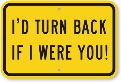 Turn Back!